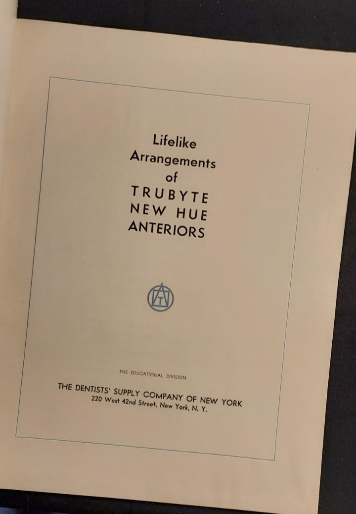 1940 Dental Book Trubyte New Hue Anteriors Dentures Dentists’ Supply Co New York